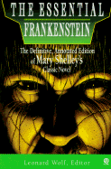 The Essential Frankenstein: The Definitive, Annotated Edition of Mary Shelley's Classicnovel