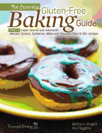 The Essential Gluten-Free Baking Guide Part 1 - Angell, Brittany, and Higgins, Iris
