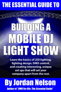 The Essential Guide to Building a Mobile DJ Light Show