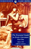 The Essential Guide to Erotic Literature: Before 1920
