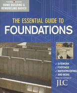 The Essential Guide to Foundations - Journal of Light Construction (JLC) (Creator)
