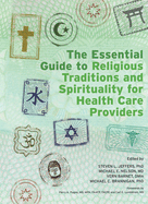 The Essential Guide to Religious Traditions and Spirituality for Health Care Providers