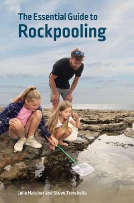The Essential Guide to Rockpooling - Hatcher, Julie, and Trewhella, Steve