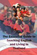 The Essential Guide to Teaching English and Living in Thailand