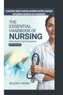 The Essential Handbook of Nursing: Skills, Science And Compassion (Best Edition) A practical guide covering essential nursing concepts and patient-centered care techniques.