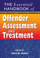 The Essential Handbook of Offender Assessment and Treatment