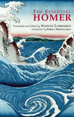 The Essential Homer - Homer, and Lombardo, Stanley (Translated by), and Murnaghan, Sheila (Introduction by)