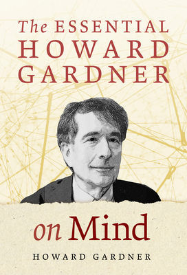 The Essential Howard Gardner on Mind - Gardner, Howard