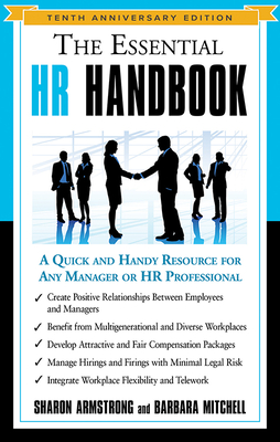 The Essential HR Handbook: A Quick and Handy Resource for Any Manager or HR Professional - Armstrong, Sharon, and Mitchell, Barbara