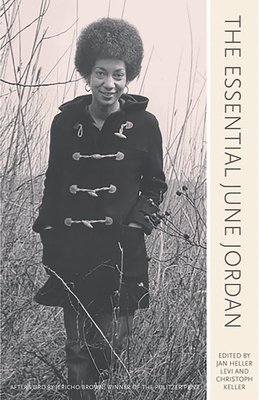 The Essential June Jordan - Jordan, June, and Levi, Jan Heller (Editor), and Keller, Christoph (Editor)