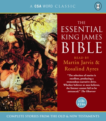 The Essential King James Bible - Jarvis, Martin (Read by), and Ayres, Rosalind (Read by)