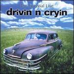The Essential Live Drivin' N' Cryin'