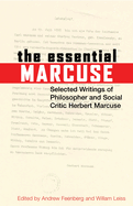 The Essential Marcuse: Selected Writings of Philosopher and Social Critic Herbert Marcuse