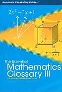 The Essential Mathematics Glossary III: A Student Reference Guide