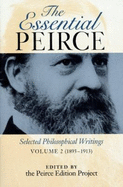 The Essential Peirce: Selected Philosophical Writings, Volume 2 (1893-1913)