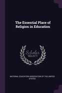 The Essential Place of Religion in Education