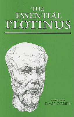 The Essential Plotinus - Plotinus, and O'Brien, Elmer (Translated by)