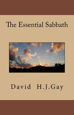 The Essential Sabbath - Gay, David H J