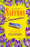 The Essential Saffron Companion - Humphries, John