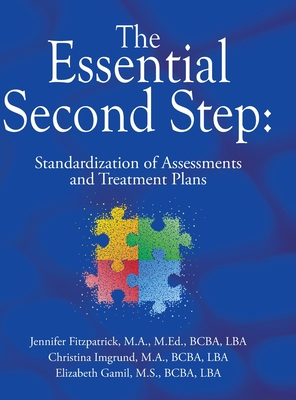 The Essential Second Step: Standardization of Assessments and Treatment Plans - Fitzpatrick, Jennifer, and Imgrund, Christina, and Gamil, Elizabeth