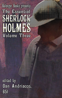 The Essential Sherlock Holmes volume 3 HC - Andriacco, Dan (Editor), and Doyle, Arthur Conan, Sir, and Belanger, Derrick