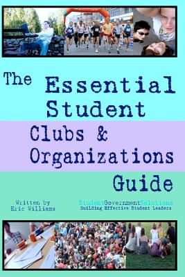 The Essential Student Clubs & Organizations Guide - Williams, Eric