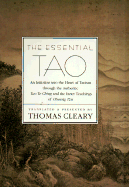 The Essential Tao: An Initiation Into the Heart of Taoism Through the Authentic Tao Te Ching and the Inner Teachings of Chuang-Tzu - Cleary, Thomas F, PH.D. (Translated by)