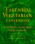 The Essential Vegetarian Cookbook: Your Guide to the Best Foods on Earth