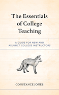 The Essentials of College Teaching: A Guide for New and Adjunct College Instructors