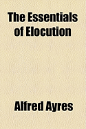 The Essentials of Elocution