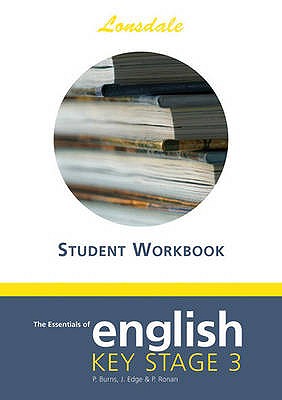 The Essentials of Key Stage 3: English Workbook - Burns, Paul C