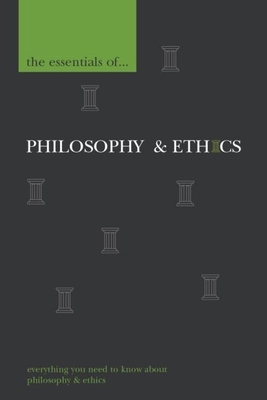 The Essentials of Philosophy and Ethics - Cohen, Martin, Ba, PhD