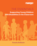 The Essentials: Supporting Young Children with Disabilities in the Classroom