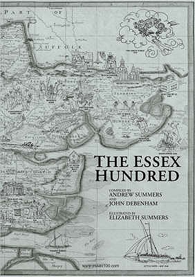 The Essex Hundred: Essex History in 100 Poems - Summers, Andrew (Editor), and Debenham, John (Editor)