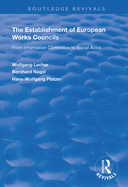 The Establishment of European Works Councils: From Information Committee to Social Actor