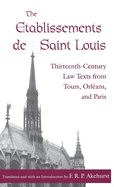 The Etablissements de Saint Louis: Thirteenth-Century Law Texts from Tours, Orleans, and Paris