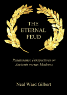 The Eternal Feud: Renaissance Perspectives on Ancients Versus Moderns