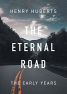 The Eternal Road: The Early Years
