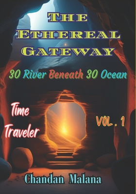 The Ethereal Gateway: 30 River Beneath 30 Ocean - Malana, Chandan