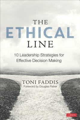 The Ethical Line: 10 Leadership Strategies for Effective Decision Making - Faddis, Toni Osborn