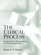 The Ethical Process: An Approach to Disagreements and Controversial Issues