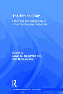 The Ethical Turn: Otherness and Subjectivity in Contemporary Psychoanalysis