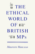 The Ethical World of British Mps