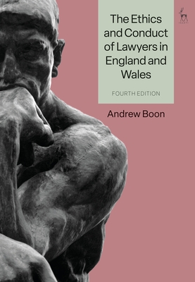 The Ethics and Conduct of Lawyers in England and Wales - Boon, Andrew, Professor