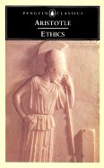 The Ethics of Aristotle: 4the Nicomachean Ethics - Aristotle, and Thomson, J K (Translated by), and Tredennick, Hugh (Notes by)