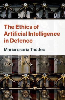 The Ethics of Artificial Intelligence in Defence - Taddeo, Mariarosaria