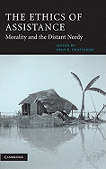 The Ethics of Assistance: Morality and the Distant Needy