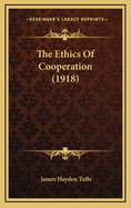 The Ethics of Cooperation (1918)