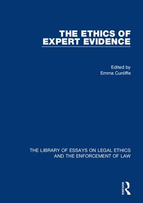 The Ethics of Expert Evidence - Cunliffe, Emma