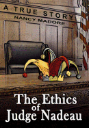 The Ethics of Judge Nadeau: A True Story